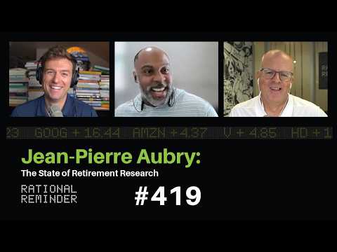 Jean-Pierre Aubry: The State of Retirement Research | Rational Reminder 419