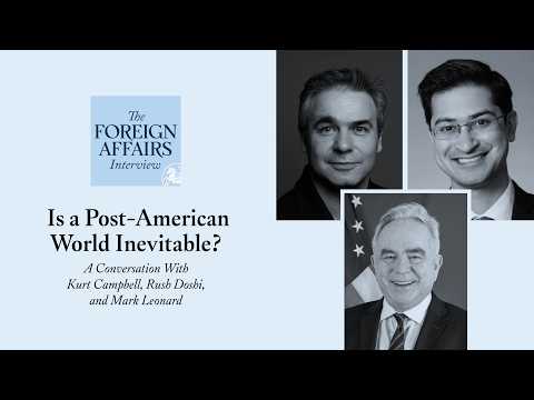 Kurt Campbell, Rush Doshi, and Mark Leonard: Is a Post-American World Inevitable?