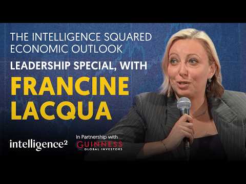 The Intelligence Squared Economic Outlook: Leadership Special, with Francine Lacqua
