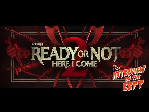 Last Interview on the Left: Matt Bettinelli-Olpin & Tyler Gillett - Ready or Not 2: Here I Come