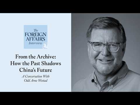 From the Archive: How the Past Shadows China's Future: A Conversation With Odd Arne Westad