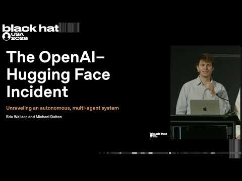 Black Hat USA 2026: The 'Breaking' News: The OpenAI–Hugging Face Incident