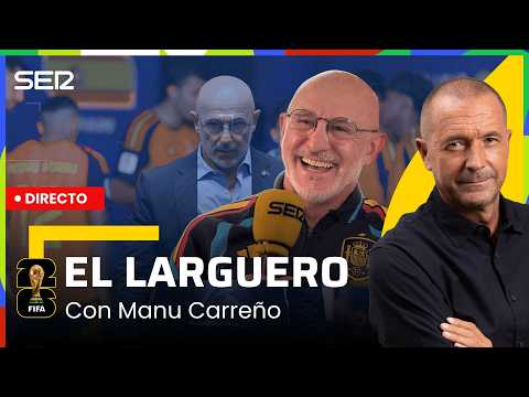 EL LARGUERO: ENTREVISTA CON LUIS DE LA FUENTE A DOS DÍAS DE LAS SEMIS CONTRA FRANCIA (12/07/2026)