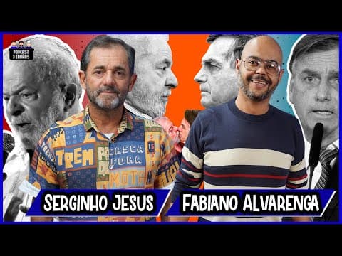Serginho Jesus e Fabiano Alvarenga - Esquerda x Direita - Podcast 3 Irmãos #311
