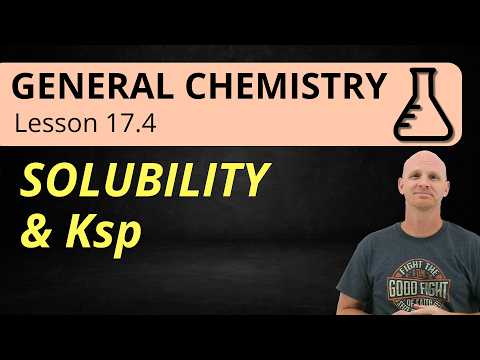 Solubility & Ksp | 17.4 General Chemistry