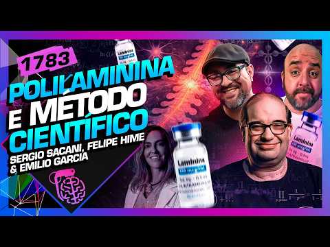POLILAMININA E MÉTODO CIENTÍFICO: HIME, EMÍLIO GARCIA E SACANI - Inteligência Ltda. Podcast #1783