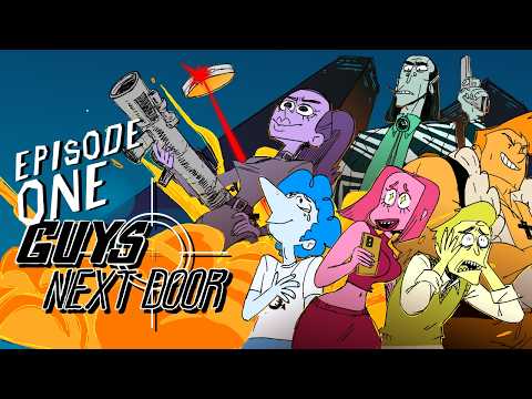 GUYS NEXT DOOR | EPISODE 1: PILOT